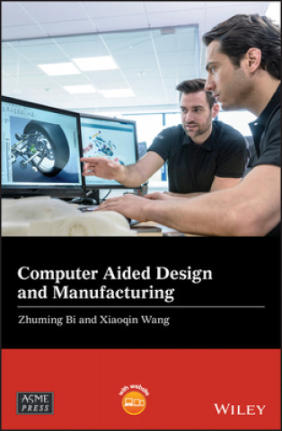 Kniha Computer Aided Design and Manufacturing Zhuming Bi