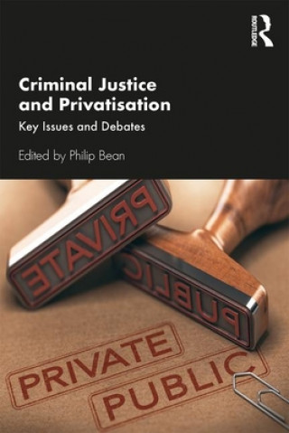 Knjiga Criminal Justice and Privatisation Philip Bean