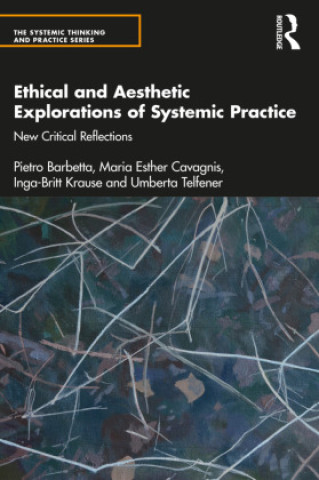 Knjiga Ethical and Aesthetic Explorations of Systemic Practice Barbetta