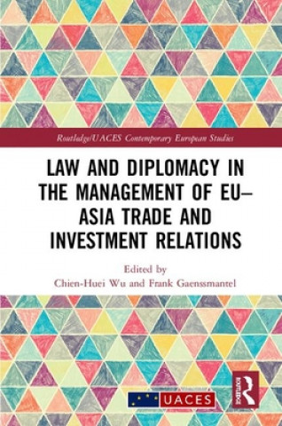 Kniha Law and Diplomacy in the Management of EU-Asia Trade and Investment Relations 