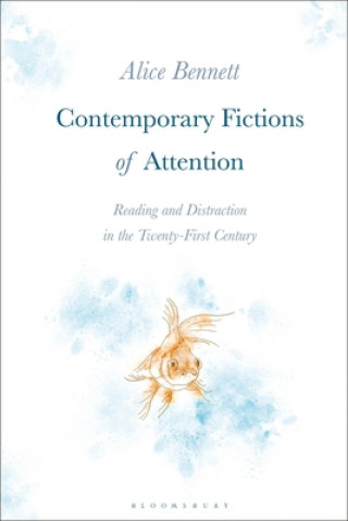 Kniha Contemporary Fictions of Attention Bennett