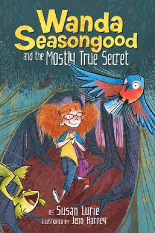 Книга Wanda Seasongood And The Mostly True Secret Susan Lurie