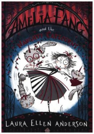 Книга Amelia Fang and the Naughty Caticorns Laura Ellen Anderson