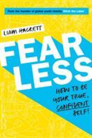 Könyv Fearless! How to be your true, confident self Liam Hackett