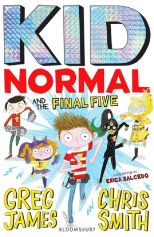 Kniha Kid Normal and the Final Five: Kid Normal 4 Greg James