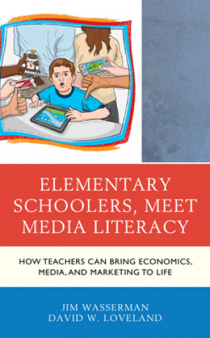 Kniha Elementary Schoolers, Meet Media Literacy 