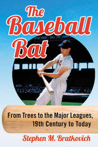 Knjiga Baseball Bat Stephen M. Bratkovich