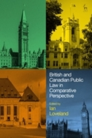 Kniha British and Canadian Public Law in Comparative Perspective LOVELAND IAN