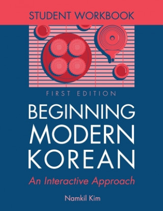 Kniha Beginning Modern Korean - Student Workbook Namkil Kim