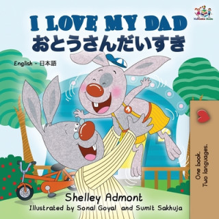 Carte I Love My Dad (English Japanese Bilingual Book) Kidkiddos Books