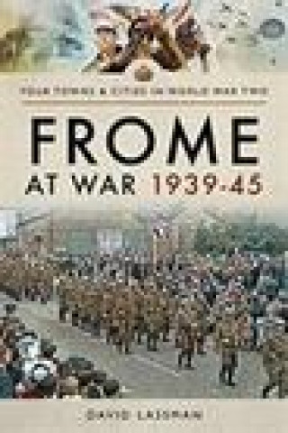 Carte Frome at War 1939-45 David Lassman