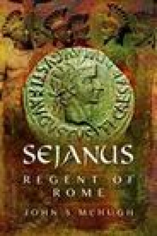 Kniha Sejanus: Regent of Rome John S McHugh