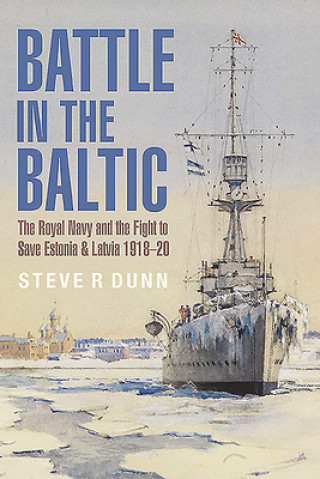 Книга Battle in the Baltic Steve Dunn