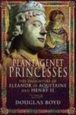 Kniha Plantagenet Princesses Douglas Boyd