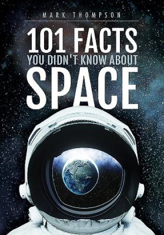 Libro 101 Facts You Didn't Know About Space Mark Thompson