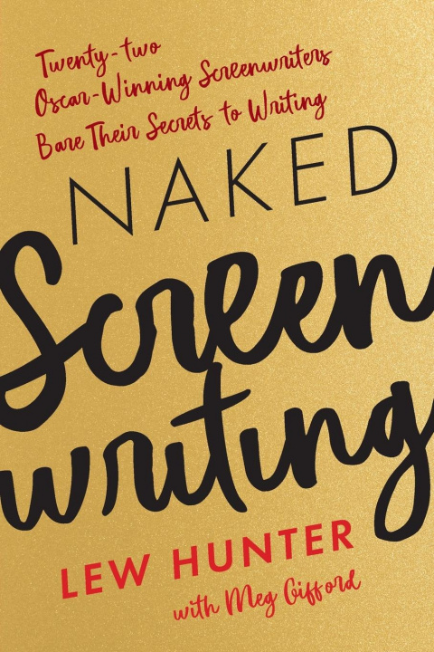 Knjiga Naked Screenwriting Lew Hunter
