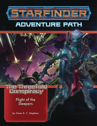 Könyv Starfinder Adventure Path: Flight of the Sleepers (The Threefold Conspiracy 2 of 6) Owen K. C. Stephens