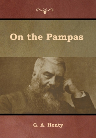 Buch On the Pampas G a Henty