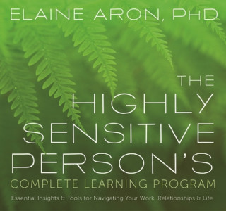Audio Highly Sensitive Person's Complete Learning Program Elaine Aron