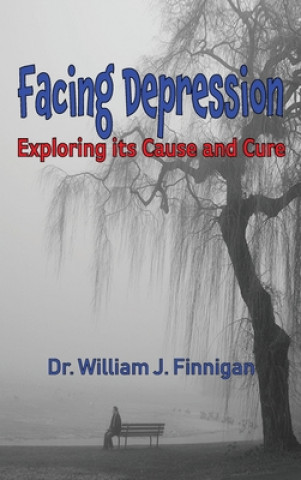 Knjiga Facing Depression William J. Finnigan