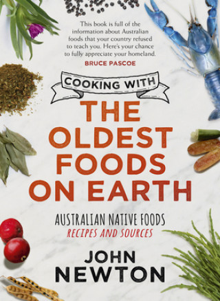 Könyv Cooking with the Oldest Foods on Earth John Newton