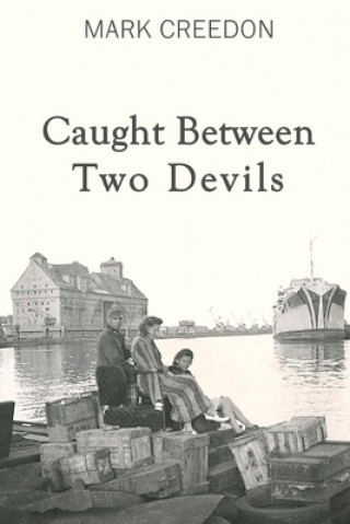 Knjiga Caught Between Two Devils Mark Creedon