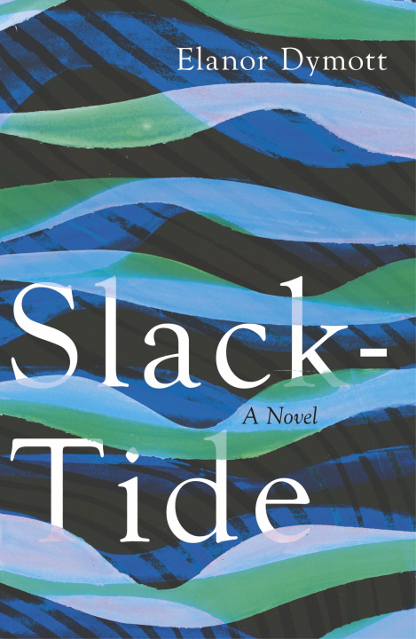 Könyv Slack-Tide Elanor Dymott