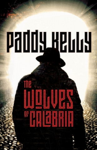 Kniha Wolves Of Calabria Paddy Kelly