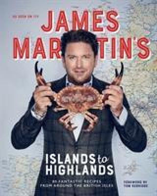 Kniha James Martin's Islands to Highlands James Martin