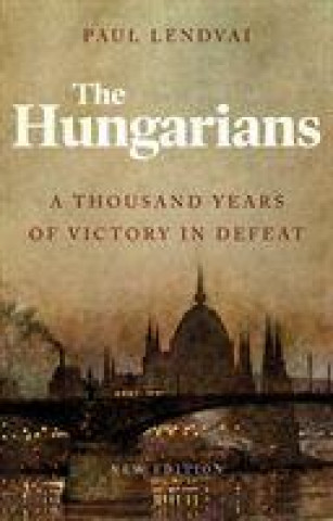 Knjiga Hungarians Paul Lendvai