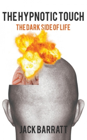 Libro Hypnotic Touch: The Dark Side of Life Jack Barratt
