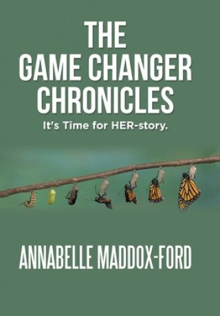 Kniha Game Changer Chronicles ANNABEL MADDOX-FORD