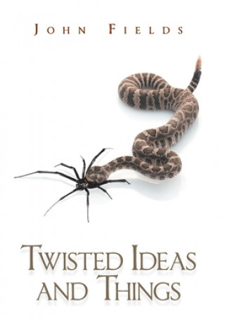 Knjiga Twisted Ideas and Things JOHN FIELDS