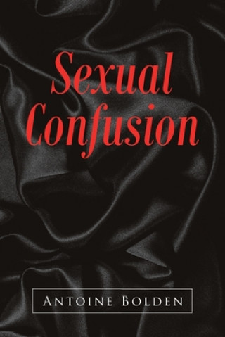 Βιβλίο Sexual Confusion ANTOINE BOLDEN