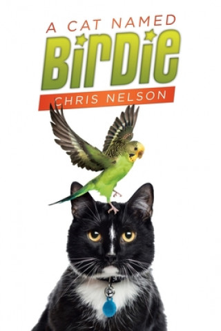 Kniha Cat Named Birdie Chris Nelson