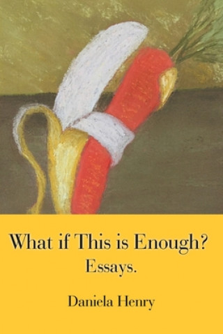 Βιβλίο What If This Is Enough? DANIELA HENRY