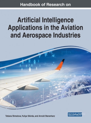 Könyv Artificial Intelligence Applications in the Aviation and Aerospace Industries 