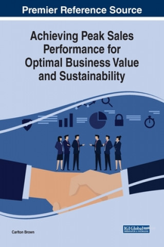 Könyv Achieving Peak Sales Performance for Optimal Business Value and Sustainability Carlton Brown