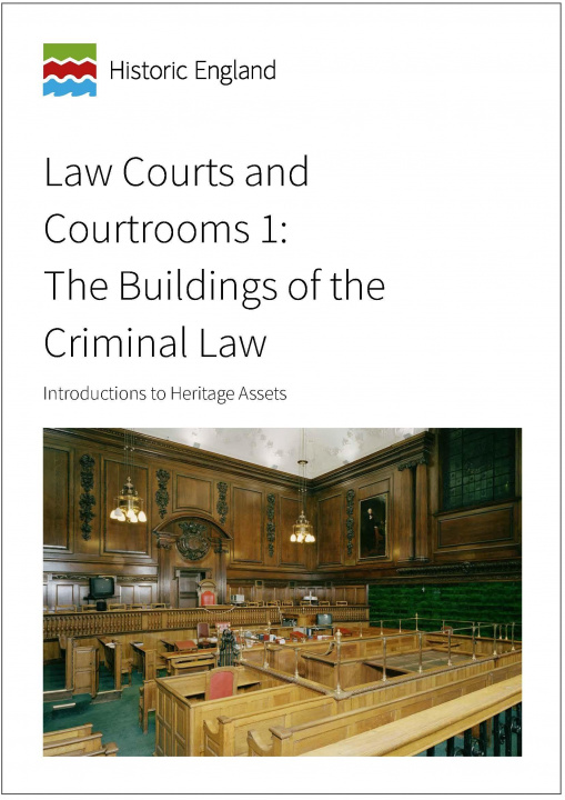 Kniha Law Courts and Courtrooms 1: The Buildings of the Criminal Law: Introductions to Heritage Assets Mary Brodie