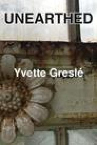 Kniha Unearthed Yvette Gresle