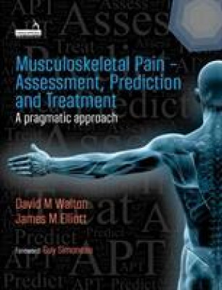 Libro Musculoskeletal Pain - Assessment, Prediction and Treatment David Walton