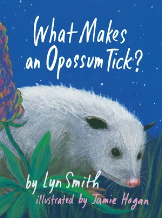 Könyv What Makes an Opossum Tick? LYN SMITH