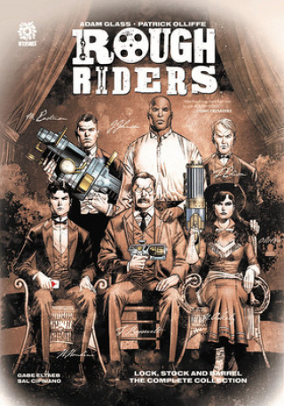 Carte ROUGH RIDERS: LOCK STOCK AND BARREL, THE COMPLETE SERIES HC Adam Glass