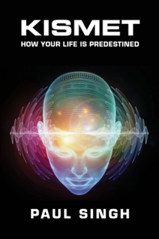 Книга Kismet: How Your Life is Predestined 