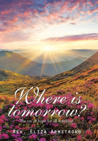 Книга Where Is Tomorrow? Rev Eliza Armstrong