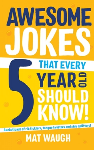 Könyv Awesome Jokes That Every 5 Year Old Should Know! 
