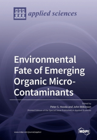 Könyv Environmental Fate of Emerging Organic Micro-Contaminants PETER  S. HOODA