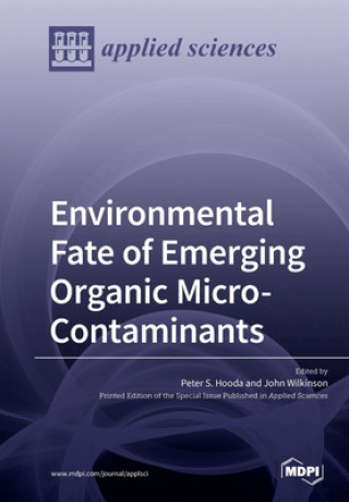 Kniha Environmental Fate of Emerging Organic Micro-Contaminants PETER  S. HOODA