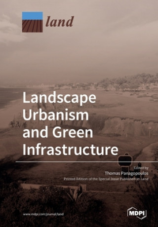 Buch Landscape Urbanism and Green Infrastructure THOMAS PANAGOPOULOS