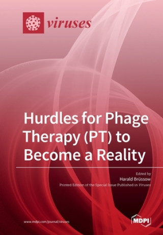 Książka Hurdles for Phage Therapy (PT) to Become a Reality HARALD BR SSOW